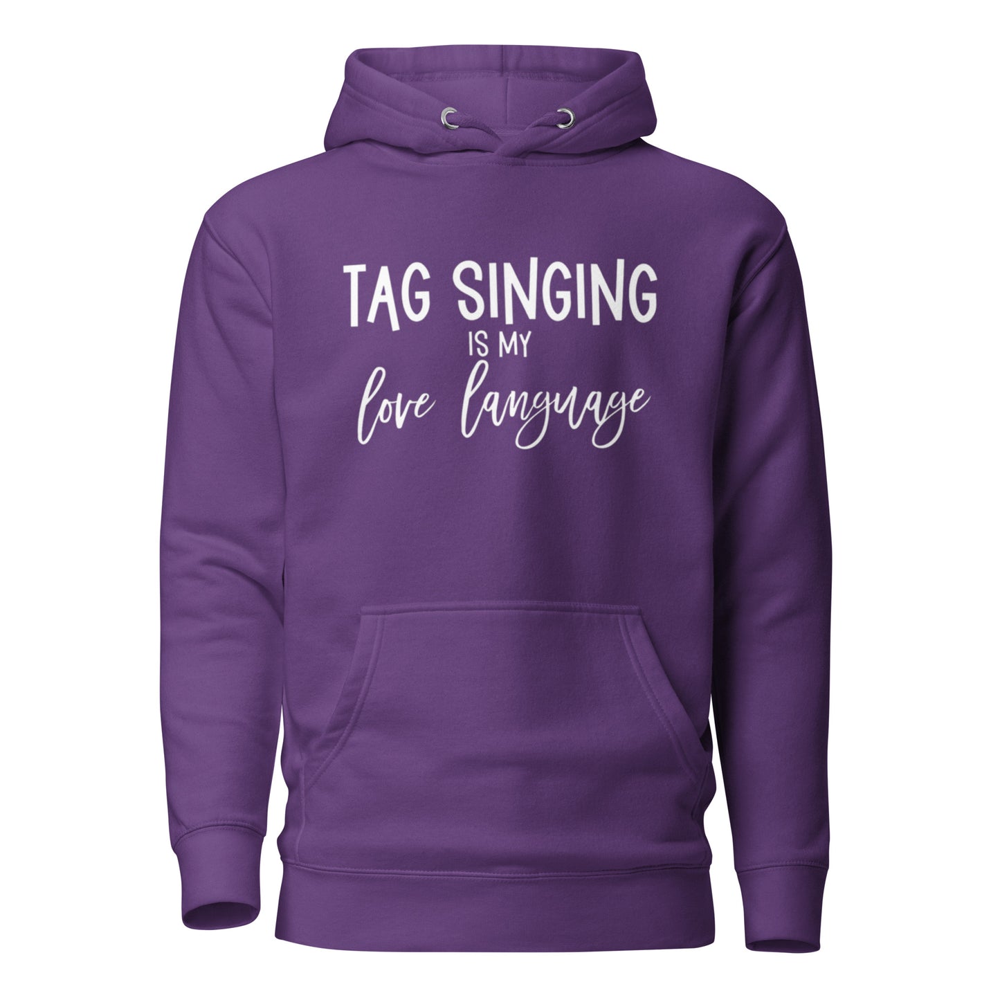 Tag singing is my love language - Unisex Hoodie