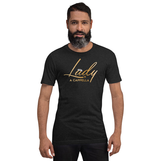 Lady A Cappella - Unisex Fit -  T-shirt