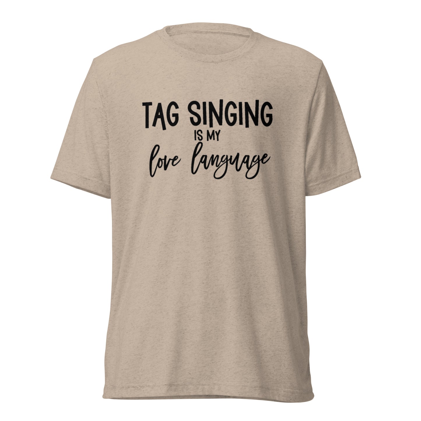 Tag singing is my love language - super soft Short sleeve t-shirt