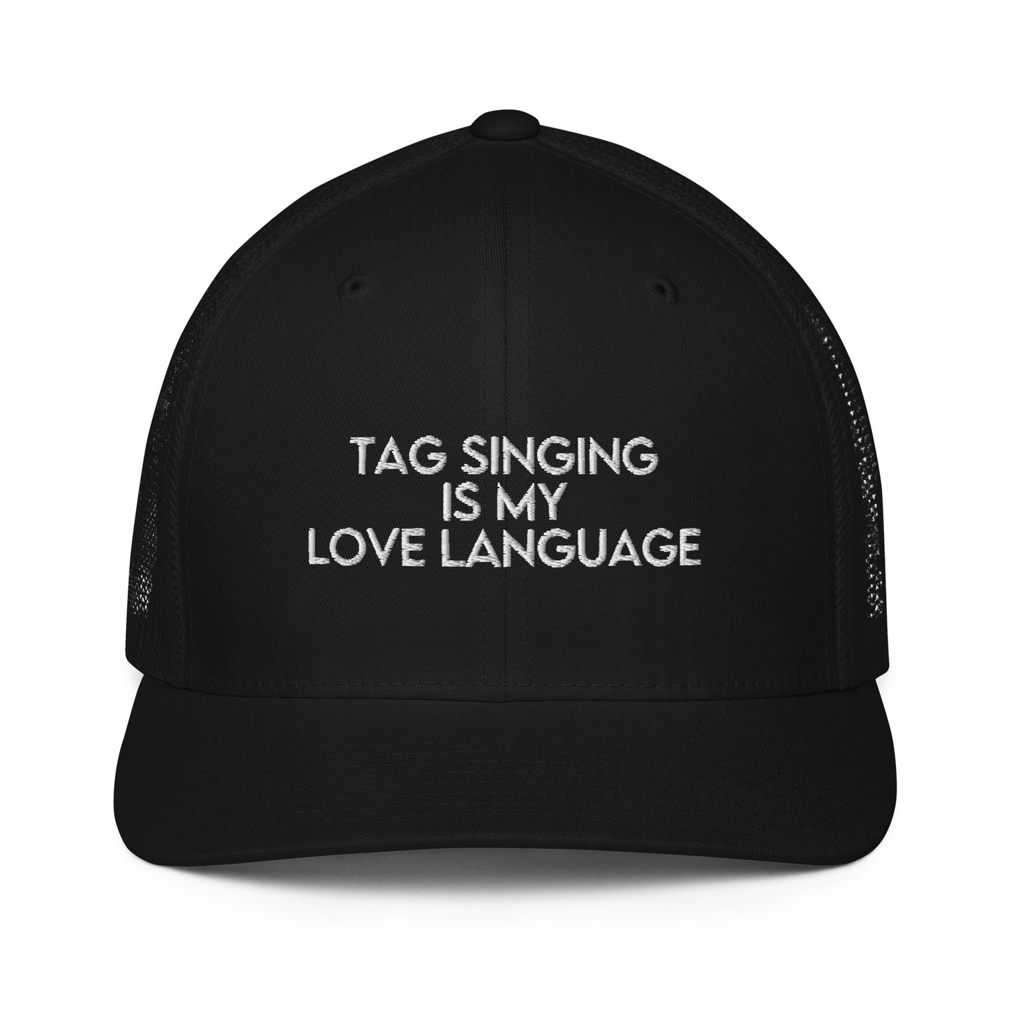 Tag singing is my love language - Closed-back trucker cap