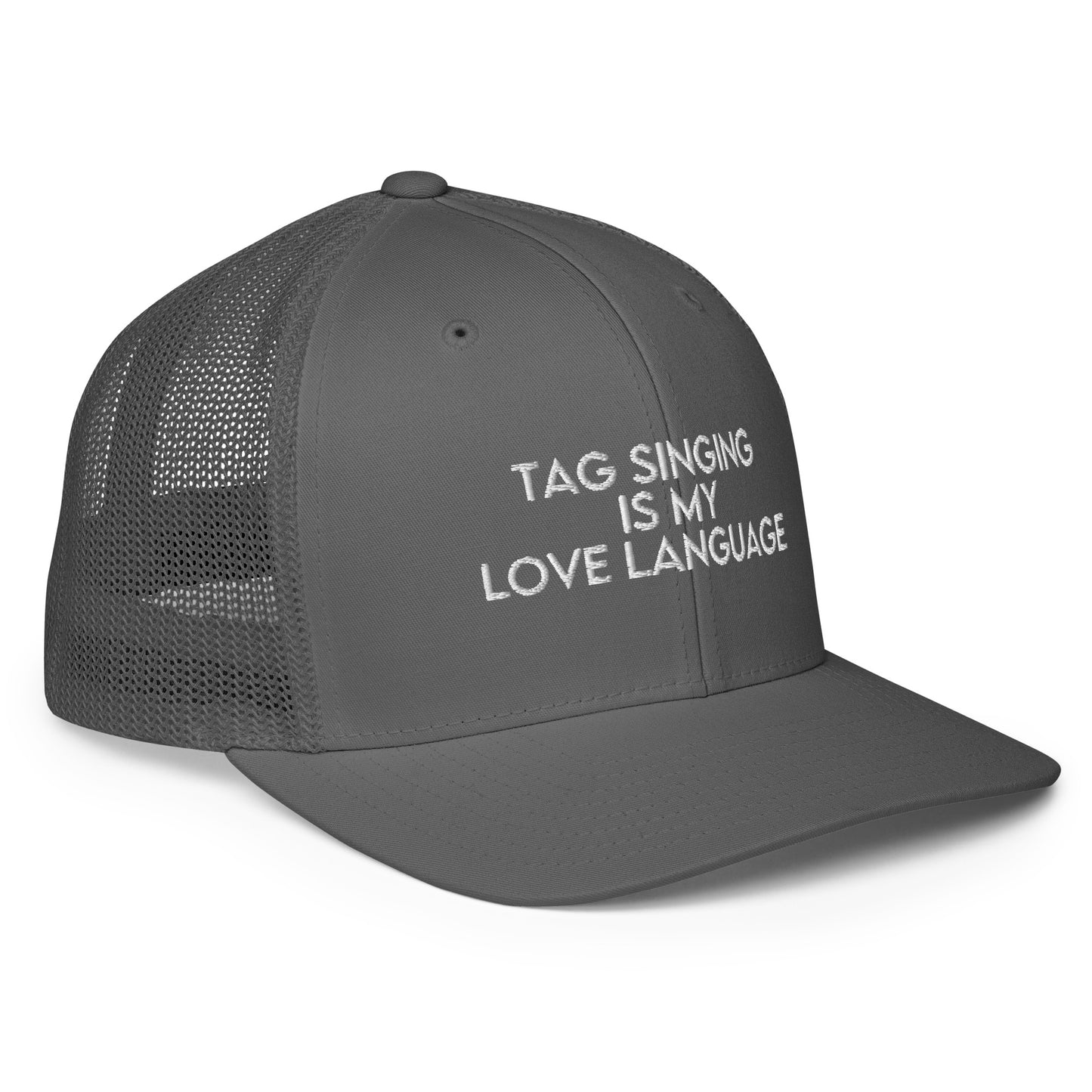 Tag singing is my love language - Closed-back trucker cap