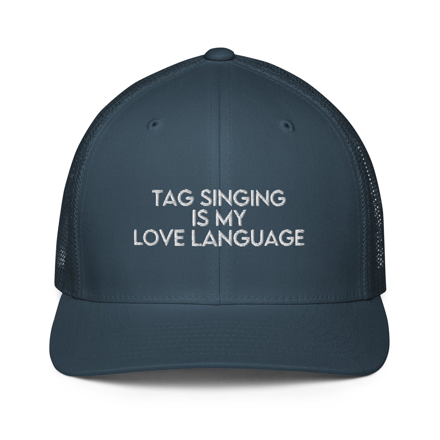 Tag singing is my love language - Closed-back trucker cap