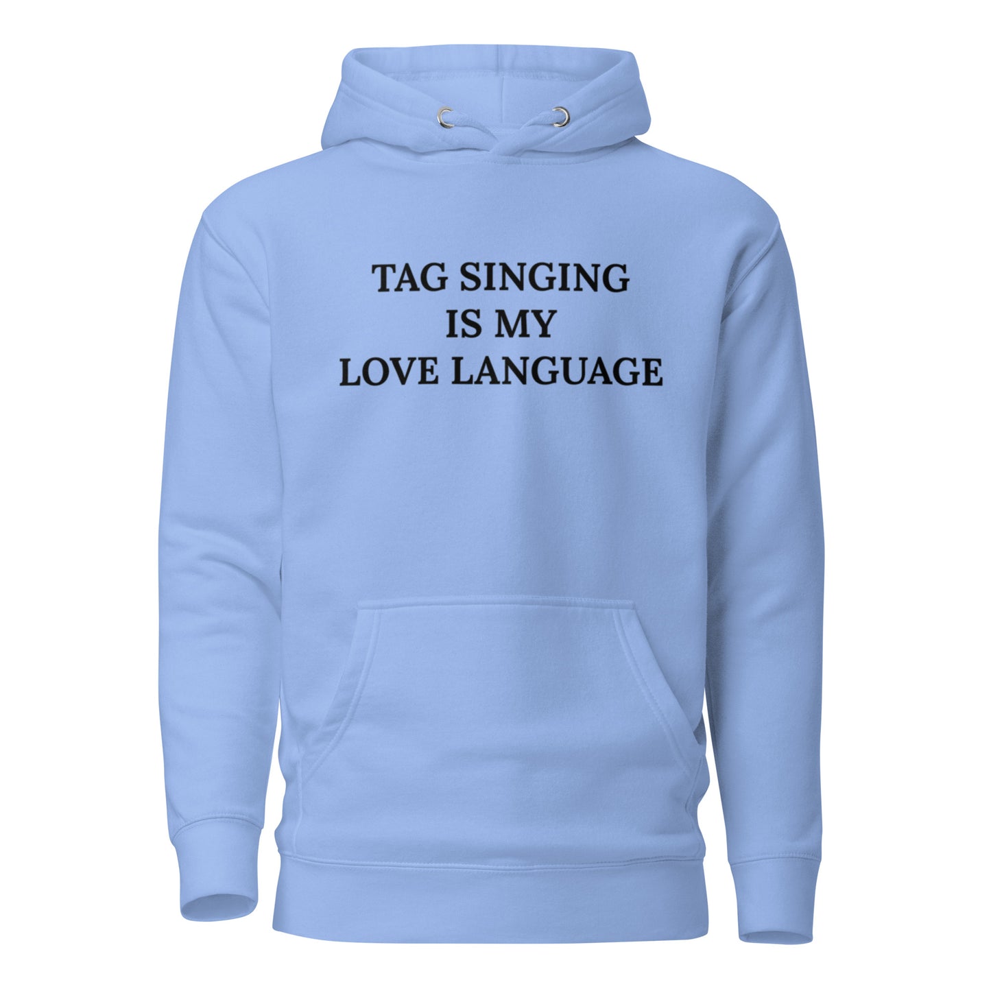 Tag singing is my love language - Screen Printed Unisex Hoodie