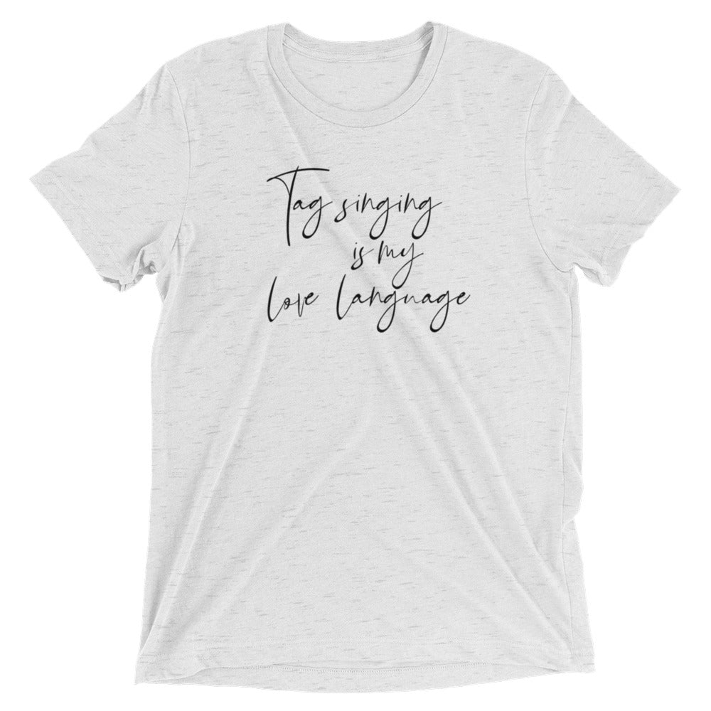 Tag singing is my love language - Short sleeve t-shirt